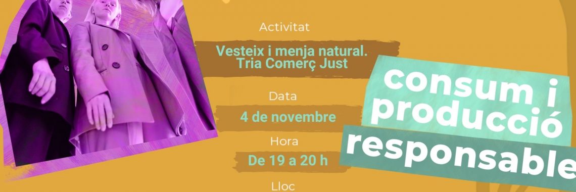 Vesteix i menja natural. Tria comerç just