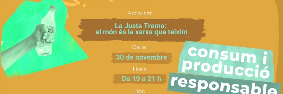 La Justa Trama: el món és la xarxa que teixim