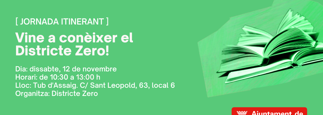 Vine a conèixer el Districte Zero!
