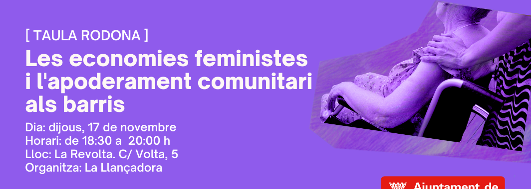 Les economies feministes i l'apoderament comunitari als barris